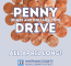 Our Annual Penny Drive Is Back And We Hope You'll Donate! Pennies, Dimes, Dollars, And Checks Are All Accepted Because These Funds Go To Support Programming At Our Various Branch Locations. Click Here For Details.