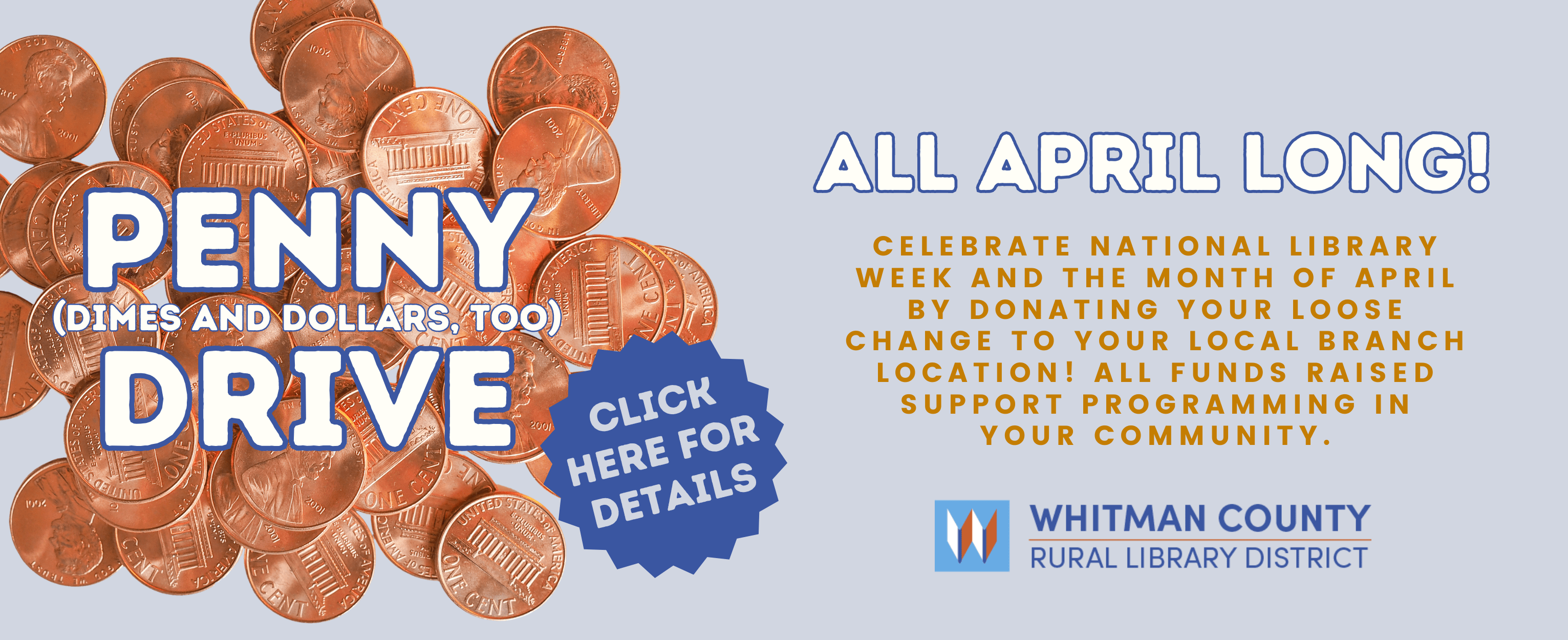 Our annual Penny Drive is back and we hope you'll donate! Pennies, dimes, dollars, and checks are all accepted because these funds go to support programming at our various branch locations. Click here for details.