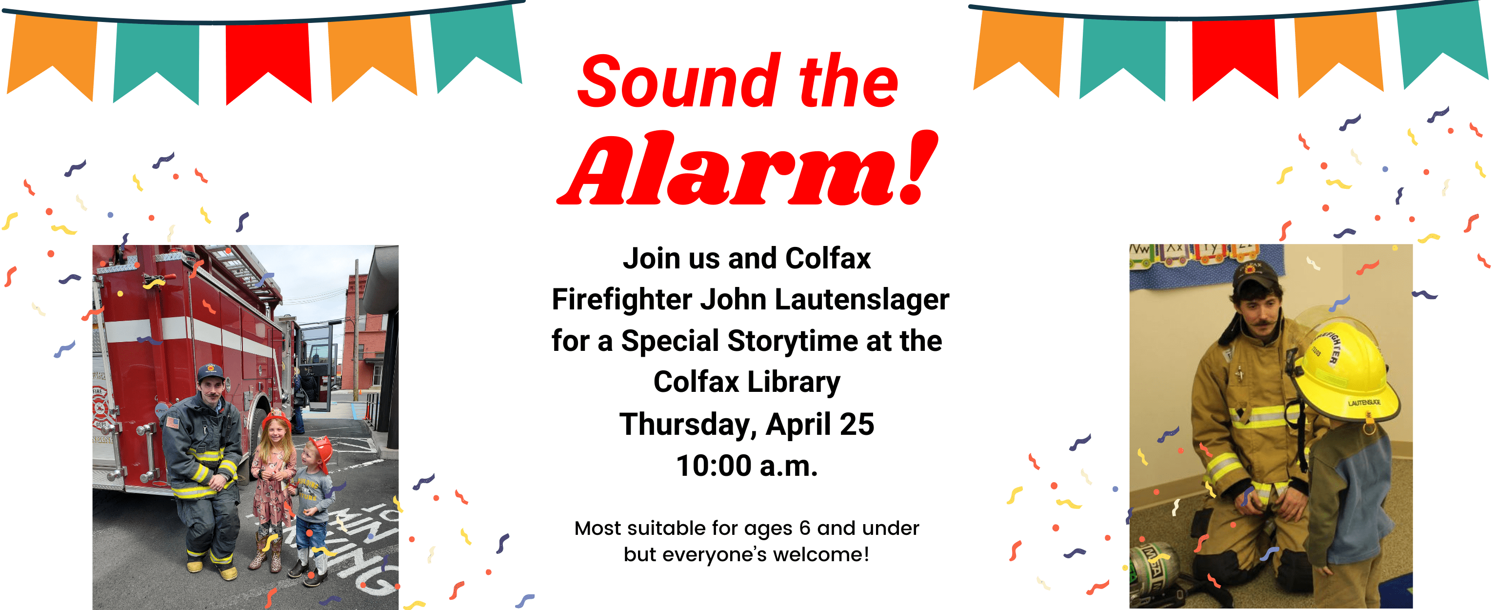 Join us and a special guest for Firefighter Storytime on April 25 at 10 AM! Click here for details. 