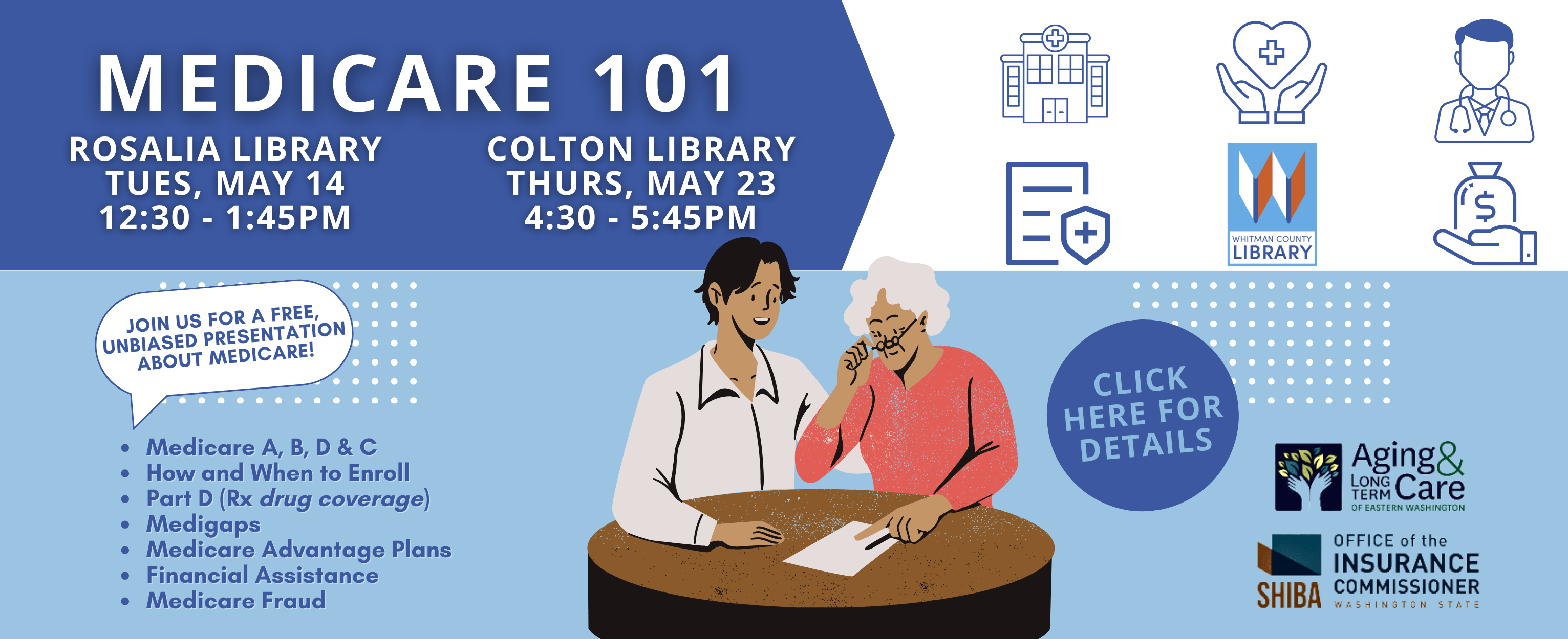 More Medicare learning opportunities are coming up with WCL! Click here for details about events at both the Rosalia and Colton Libraries in May.