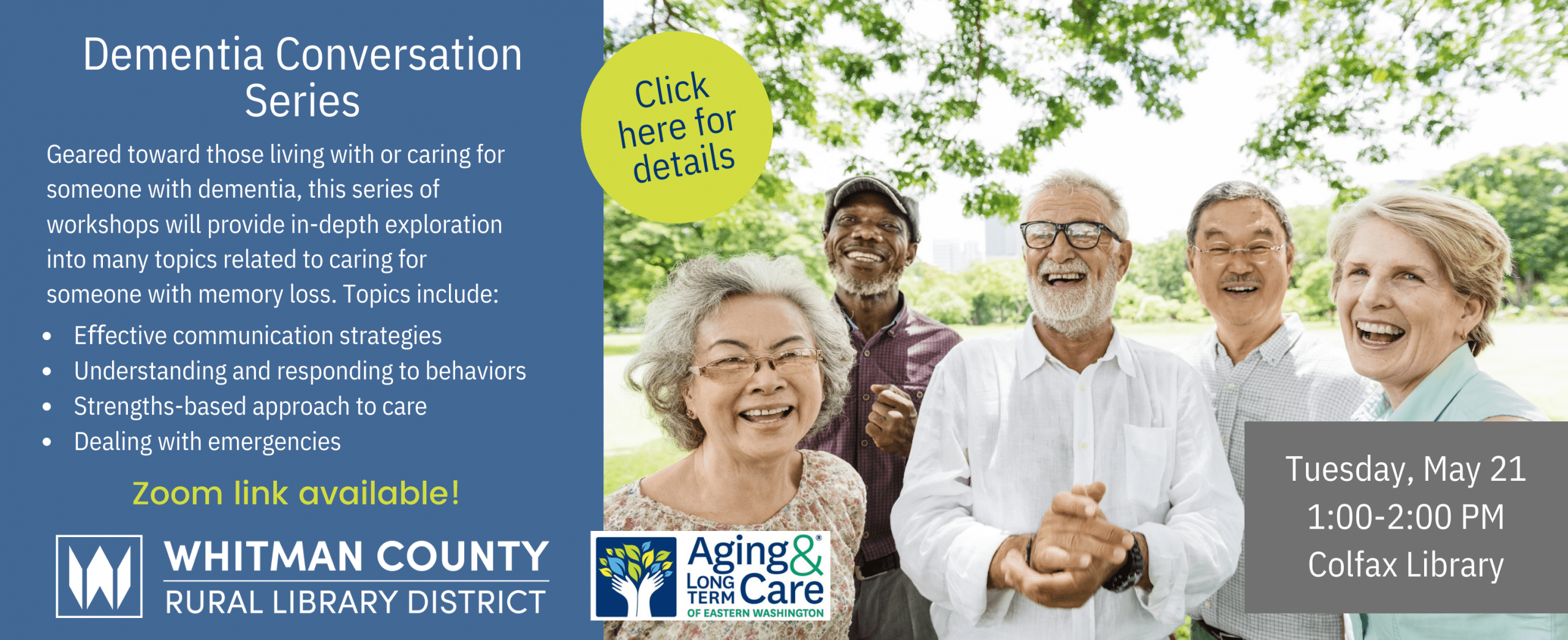 Join our Dementia Conversation series at any point, now through December on every third Tuesday of the month from 1-2 PM at the Colfax Library. Click here for details. Zoom link available upon request.