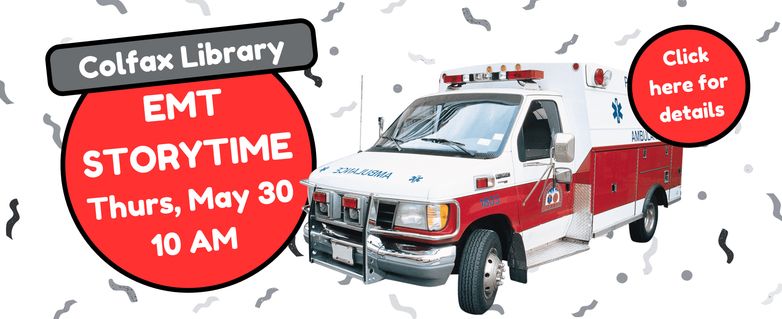 EMT Storytime and Ambulance Tour on May 30, don't miss it! Click here for details. 