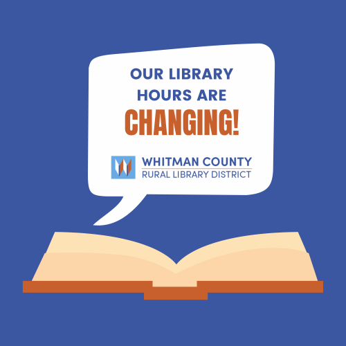 All 14 Branches Of The Whitman County Rural Library District Will Be Returning To Their Regular Hours.