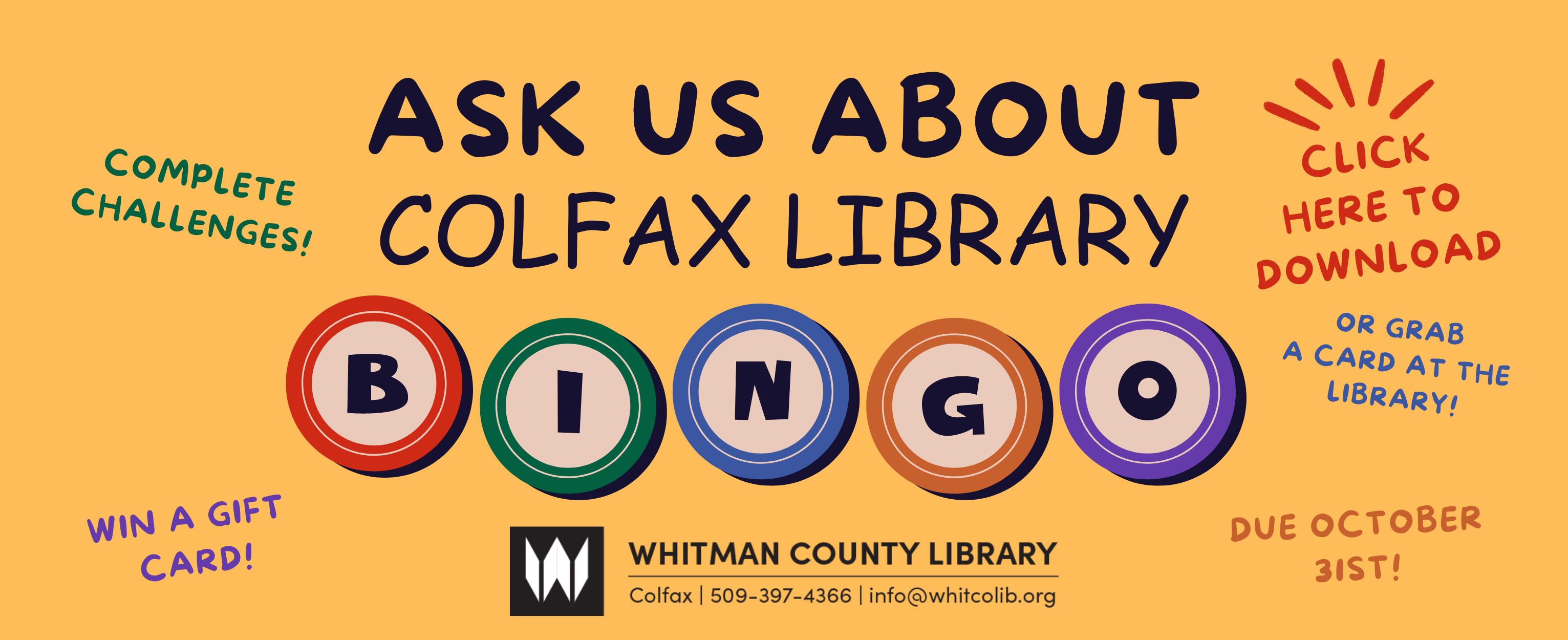 Ask us about Colfax Library Bingo! Click here for a printable version or pick up a card from the library.
