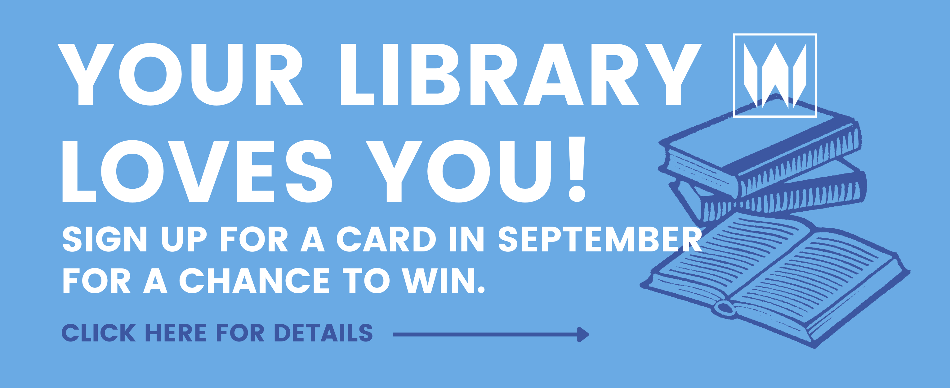Sign-up for a library card with WCL this September and be entered for a chance to win a gift card to the local business of your choosing. Click here for details.