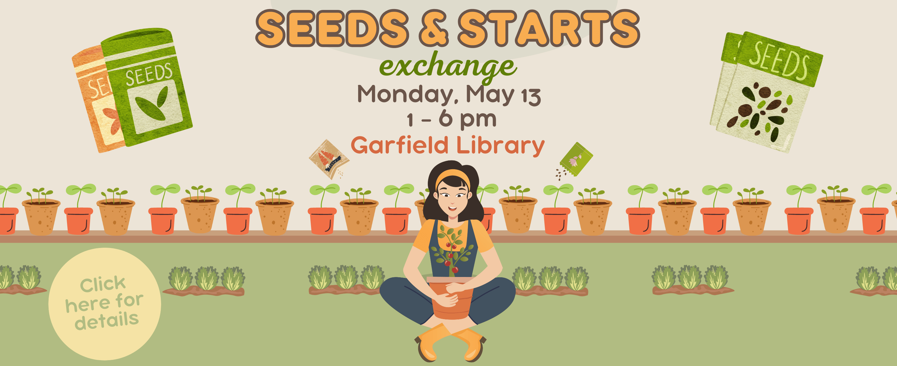 Stop by the Garfield Library on Monday, May 13 between 1-6 PM for free Seeds and Starts! Click here for details. 